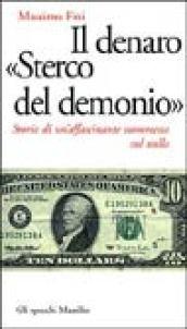 Il denaro «Sterco del demonio». Storia di un'affascinante scommessa sul nulla