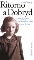Ritorno a Dobryd. Dopo la guerra una bambina ebrea scopre la vita