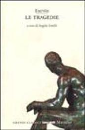 Eschilo. Le tragedie: Tutto il teatro di Eschilo: Persiani, Prometeo, Sette contro Tebe, Orestea, Supplici (Grandi classici tascabili)