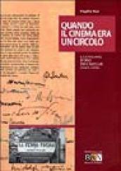 Quando il cinema era un circolo. La stagione d'oro dei cineclub (1945-1956)