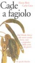 Cade a fagiolo. Dal mondo antico alla nostra tavola. Storia, miti e pregiudizi della carne dei poveri