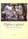 Opere e giorni. Studi su mille anni di arte europea dedicati a Max Seidel