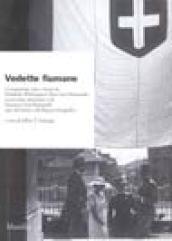 Vedette fiumane. L'occupazione vista e vissuta da Madeleine Witherspoon Dent Gori-Montanelli crocerossina americana e da Francesco Gori-Montanelli...