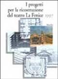 I progetti per la ricostruzione del Teatro La Fenice 1997
