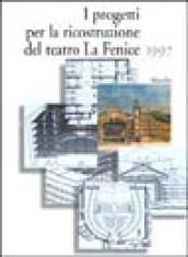 I progetti per la ricostruzione del Teatro La Fenice 1997