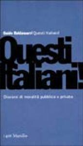 Questi italiani! Discorsi di moralità pubblica e privata