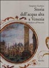 Storia dell'acqua alta a Venezia. Dal Medioevo all'Ottocento