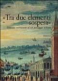 «Tra due elementi sospesa». Venezia, costruzione di un paesaggio urbano