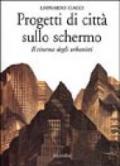 Progetti di città sullo schermo. Il cinema degli urbanisti