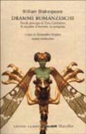 Drammi romanzeschi. Pericle principe di Tiro, Cimbelino, Il racconto d'inverno, La tempesta