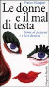 Le donne e il mal di testa. Storie di pazienti e i loro demoni