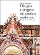 Disegno e progetto nel cantiere medievale. Esempi toscani del XIV secolo