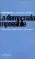 La democrazia impossibile. Monocrazia e globalizzazione nella società