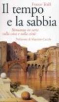 Il tempo e la sabbia. Romanzo in versi sulla casa e sulla città