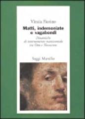 Matti, indemoniate e vagabondi. Dinamiche di internamento manicomiale tra otto e novecento