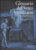 Glossario del vetro veneziano. Dal Trecento al Novecento
