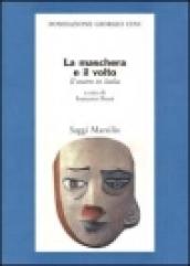 La maschera e il volto. Il teatro in Italia