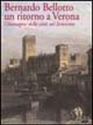 Bernardo Bellotto un ritorno a Verona. L'immagine della città nel Settecento. Catalogo della mostra (Verona, 29 giugno-29 settembre 2002)