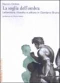 La soglia dell'ombra. Letteratura, filosofia e pittura in Giordano Bruno