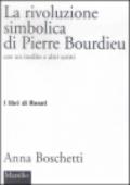 La rivoluzione simbolica di Pierre Bourdieu con un inedito e altri scritti