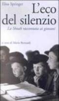 L'eco del silenzio. La Shoah raccontata ai giovani