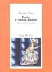 Teatro e mondo digitale. Attori, scena e pubblico