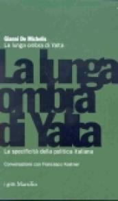 La lunga ombra di Yalta. La specificità della politica italiana