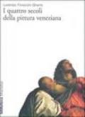 I quattro secoli della pittura veneziana