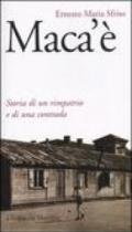 Maca'è. Storia di un rimpatrio e di una contrada