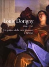 Louis Dorigny 1654-1742. Un pittore della corte francese a Verona