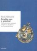 Smalto, oro e preziosi. Oreficeria e arti suntuarie nel Ducato di Milano tra Visconti e Sforza