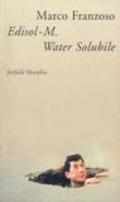 Edisol-M. Water Solubile, detective, patriota e poeta