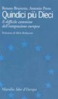 Quindici più dieci. Il difficile cammino dell'integrazione europea