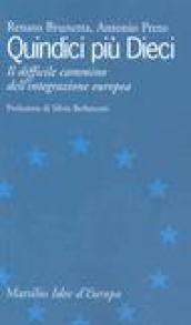 Quindici più dieci. Il difficile cammino dell'integrazione europea