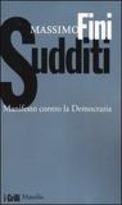 Sudditi. Manifesto contro la democrazia