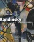 Kandinsky e l'anima russa. Catalogo della mostra (Verona, 16 ottobre 2004-30 gennaio 2005)