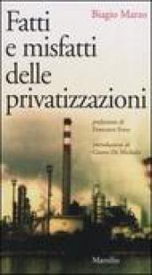 Fatti e misfatti delle privatizzazioni