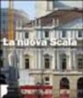 La nuova Scala. Il cantiere, il restauro e l'architettura