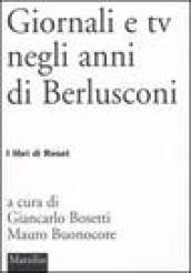 Giornali e tv negli anni di Berlusconi