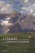 I Ciardi. Paesaggi e giardini. Catalogo della mostra (Conegliano, 16 febbraio-23 giugno 2019). Ediz. a colori