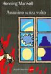 Assassino senza volto. Le inchieste del commissario Kurt Wallander. 1.