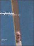 Giorgio Olivieri. Sull'orlo della luce. Catalogo della mostra (Verona, 12 marzo-12 giugno 2005)