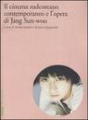 Il cinema sudcoreano contemporaneo e l'opera di Jang Sun-woo
