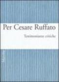 Per Cesare Ruffato. Testimonianze critiche