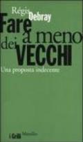 Fare a meno dei vecchi. Una proposta indecente