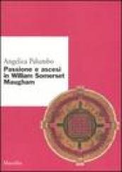 Passione e ascesi in William Somerset Maugham