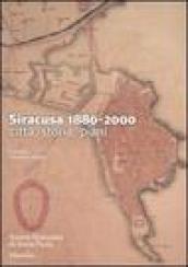 Siracusa 1880-2000. Città, storia, piani