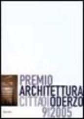 Premio architettura città di Oderzo 9ª edizione 2005