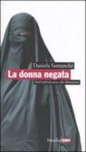 La donna negata. Dall'infibulazione alla liberazione