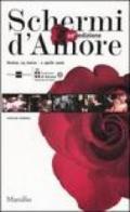 Schermi d'amore. Catalogo generale. 10ª edizione (Verona, 2 marzo-2 aprile 2006). Ediz. italiana e inglese